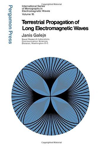 Book Terrestrial Propagation Of Long Electromagnetic Waves (international Series Of Monographs In Electromagnetic Waves) free