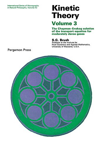 Book Kinetic Theory: The Chapman–Enskog Solution of the Transport Equation for Moderately Dense Gases (Monographs in Natural Philosophy) free