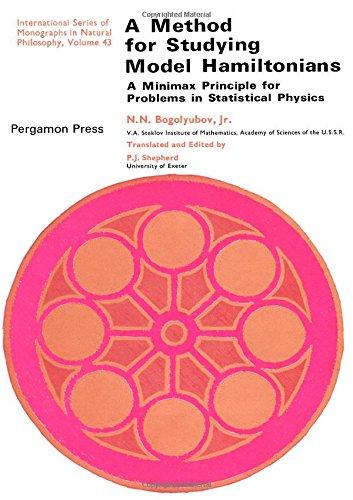 Book A METHOD FOR STUDYING MODEL HAMILTONIANS: A Minimax Principle for Problems in Statistical Physics. free