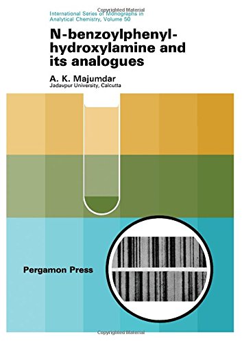 Book N-benzoylphenylhydroxylamine And Its Analogues, (international Series Of Monographs In Analytical Chemistry, V. 50) free