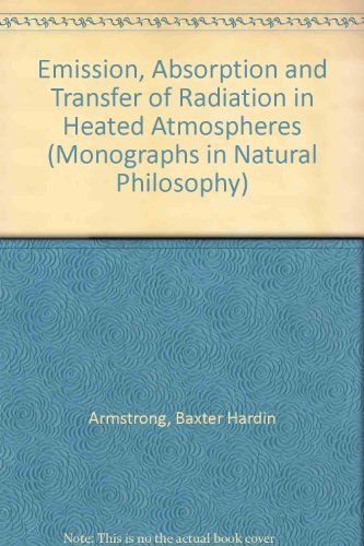 Book Emission, absorption, and transfer of radiation in heated atmospheres, (International series of monographs in natural philosophy) free