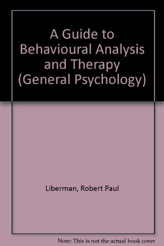 Book A Guide to Behavioral Analysis and Therapy (Pergamon General Psychology Series) free