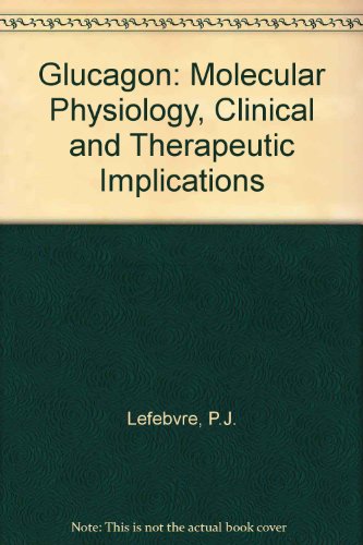 Book Glucagon; molecular physiology, clinical and therapeutic implications free