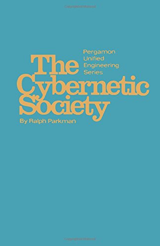 Book The cybernetic society (Pergamon unified engineering series, v. 15) free