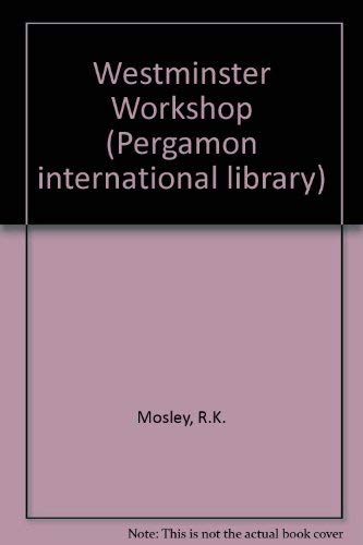 Book Westminster workshop;: A student's guide to the British Constitution (The Commonwealth and international library. Social administration, training, economics and production division) free