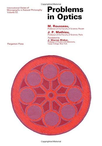 Book Problems in Optics (International Series of Monographs in Natural Philosophy, V. 52) free