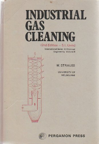 Book Industrial Gas Cleaning: The Principles And Practice Of The Control Of Gaseous And Particulate Emissions free