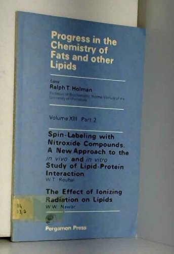Book Spin-labeling With Nitroxide Compounds;: A New Approach To The In Vivo And In Vitro Study Of Lipid-protein Interaction (progress In The Chemistry Of Fats And Other Lipids) (vol 13) free