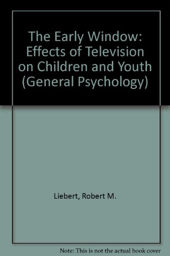 Book The early window: effects of television on children and youth (Pergamon general psychology series, 34) free