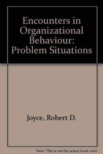 Book Encounters In Organizational Behavior: Problem Situations (pergamon Management And Business Series, V. 2) free