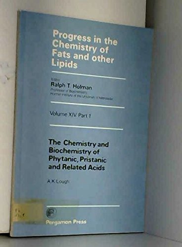 Book The Chemistry And Biochemistry Of Phytanic, Pristanic, And Related Acids (progress In The Chemistry Of Fats And Other Lipids) (vol 14) free