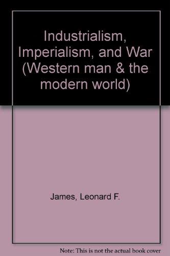 Book Industrialism, imperialism, and war, (His Western man and the modern world, 3) free