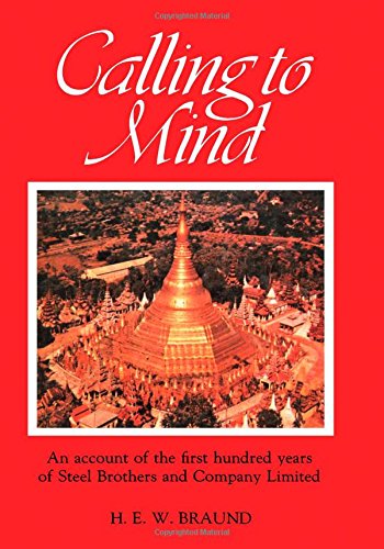 Book Calling to mind: Being some account of the first hundred years (1870 to 1970) of Steel Brothers and Company Limited free