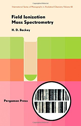 Book Field Ionization Mass Spectrometry (Monographs in Analysis Chemistry) free