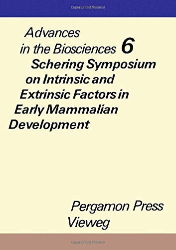 Book Schering Symposium on Intrinsic and Extrinsic Factors in Early Mammalian Development (Advances in the biosciences) free