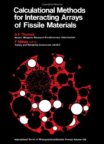 Book Calculational methods for interacting arrays of fissile material (International series of monographs in nuclear energy) free