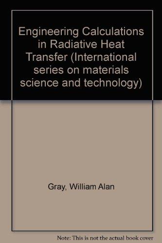 Book Engineering Calculations in Radiative Heat Transfer (International Series on Materials Science and Technology) free
