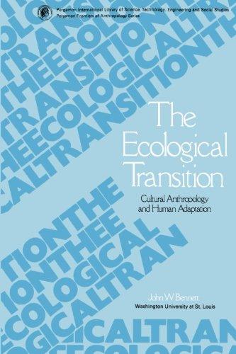 Book The Ecological Transition: Cultural Anthropology and Human Adaptation free