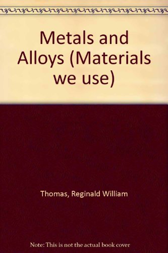 Book Metals and Alloys (Materials we use) free