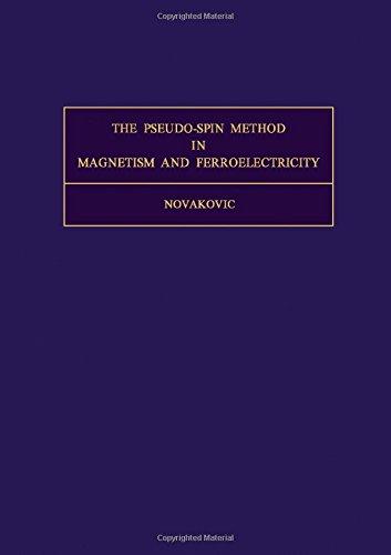 Book The pseudo-spin method in magnetism and ferroelectricity (International series of monographs in natural philosophy) free