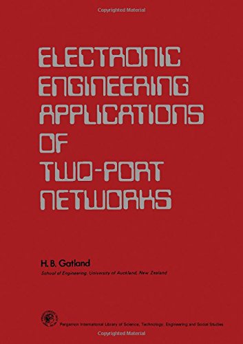 Book Electronic Engineering Applications Of Two-port Networks (applied Electricity And Electronics Division) free