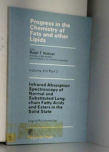Book Infrared absorption spectroscopy of normal and substituted long-chain fatty acids and esters in the solid state (Progress in the chemistry of fats and other lipids) free