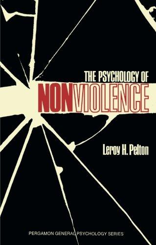 Book The Psychology of Nonviolence: Pergamon General Psychology Series (Pergamon general psychology series, PGPS-48) free