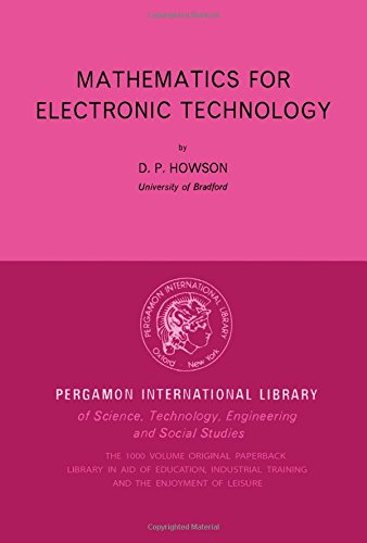 Book Mathematics For Electronic Technology (pergamon International Library Of Science, Technology, Engineering, And Social Studies) free