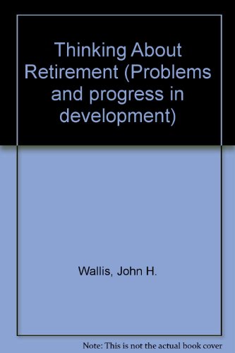 Book Thinking About Retirement (problems And Progress In Development) free