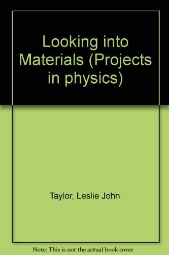 Book Looking Into Materials (projects In Physics) free