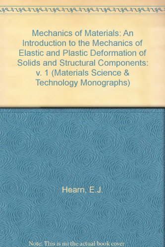 Book Mechanics of Materials: An Introduction to the Mechanics of Elastic and Plastic Deformation of Solids and Structural Components: v. 1 (Materials Science & Technology Monographs) free
