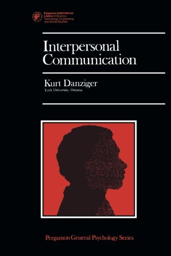 Book Interpersonal Communication: Pergamon International Library: Pergamon General Psychology Series (Pergamon General Psychology Series ; 53) free