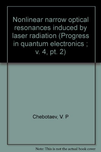 Book Nonlinear Narrow Optical Resonances Induced By Laser Radiation (progress In Quantum Electronics ; V. 4, Pt. 2) free