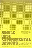 Book Single Case Experimental Designs: Strategies for Studying Behavior Change free