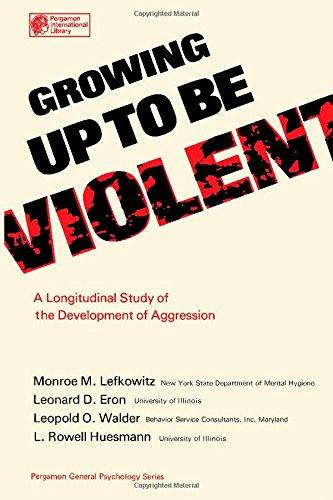 Book Growing Up to Be Violent: A Longitudinal Study of the Development of Aggression (Pergamon General Psychology Series ; 66) free