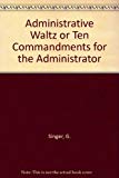 Book The Administrative Waltz: Or, Ten Commandments For The Administrator free