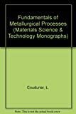Book Fundamentals of metallurgical processes (International series on materials science and technology ; v. 27) free
