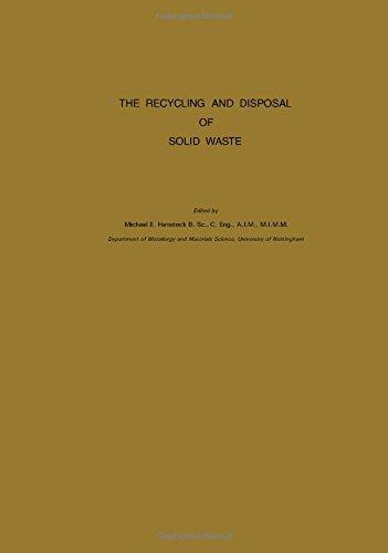 Book The Recycling And Disposal Of Solid Waste: Proceedings Of A Course Organised By The Department Of Metallurgy And Materials Science, University Of Nottingham, 1st - 5th April, 1974 free