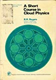 Book A short course in cloud physics (International series in natural philosophy) free