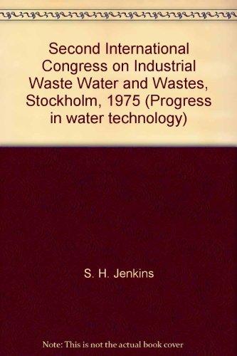 Book Second International Congress On Industrial Waste Water And Wastes, Stockholm, 1975 (progress In Water Technology) free