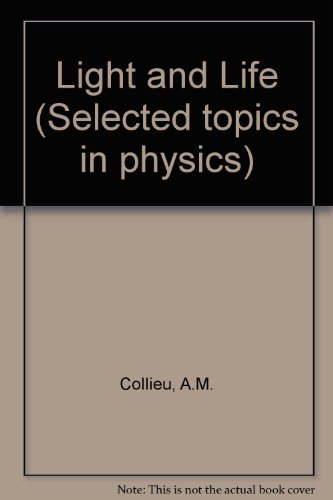 Book Light and Life (Selected topics in physics) free