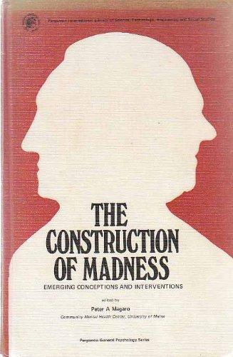 Book The Construction Of Madness: Emerging Conceptions And Interventions Into The Psychotic Process free