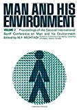 Book Man and his environment: Proceedings of the second International Banff Conference on Man and his Environment, held in Banff, Canada, May 19-22, 1974 free
