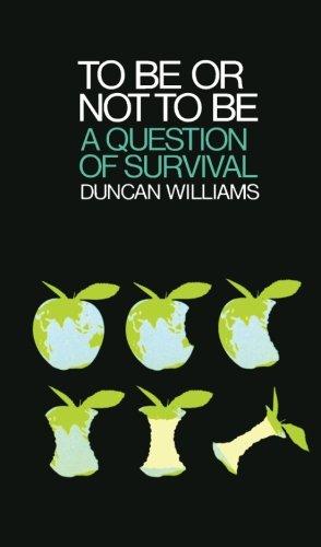 Book To Be Or Not To Be: A Question of Survival (Pergamon international library of science, technology, engineering, and social studies) free