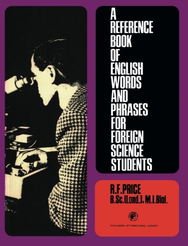 Book A Reference Book Of English Words And Phrases For Foreign Science Students: Pergamon International Library Of Science, Technology, Engineering And Social Studies free