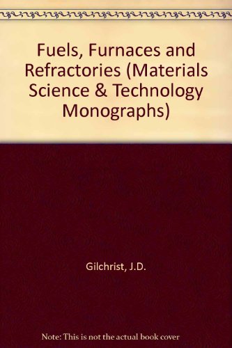 Book Fuels, Furnaces, and Refractories (International Series on Materials Science and Technology ; V. 21) free