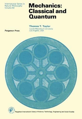 Book Mechanics: Classical and Quantum (Monographs in Natural Philosophy) free