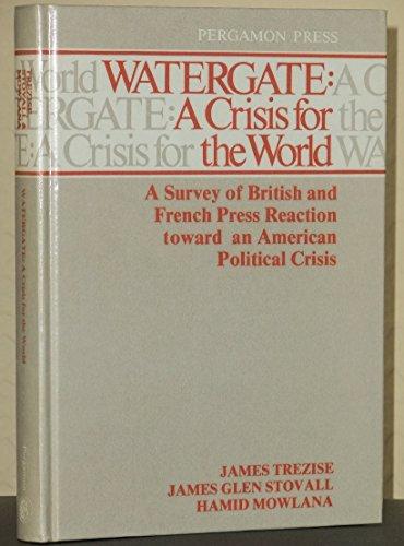 Book Watergate, a crisis for the world: A survey of British and French press reaction toward an American political crisis free
