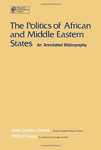 Book The politics of African and Middle Eastern states: An annotated bibliography (Pergamon international library of science, technology, engineering and social studies) free