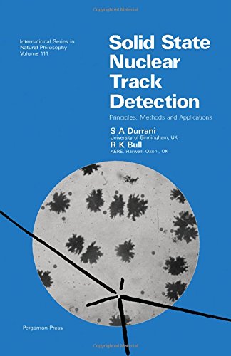 Book Solid State Nuclear Track Detection: Principles, Methods, and Applications (International Series in Natural Philosophy, Vol 111) free